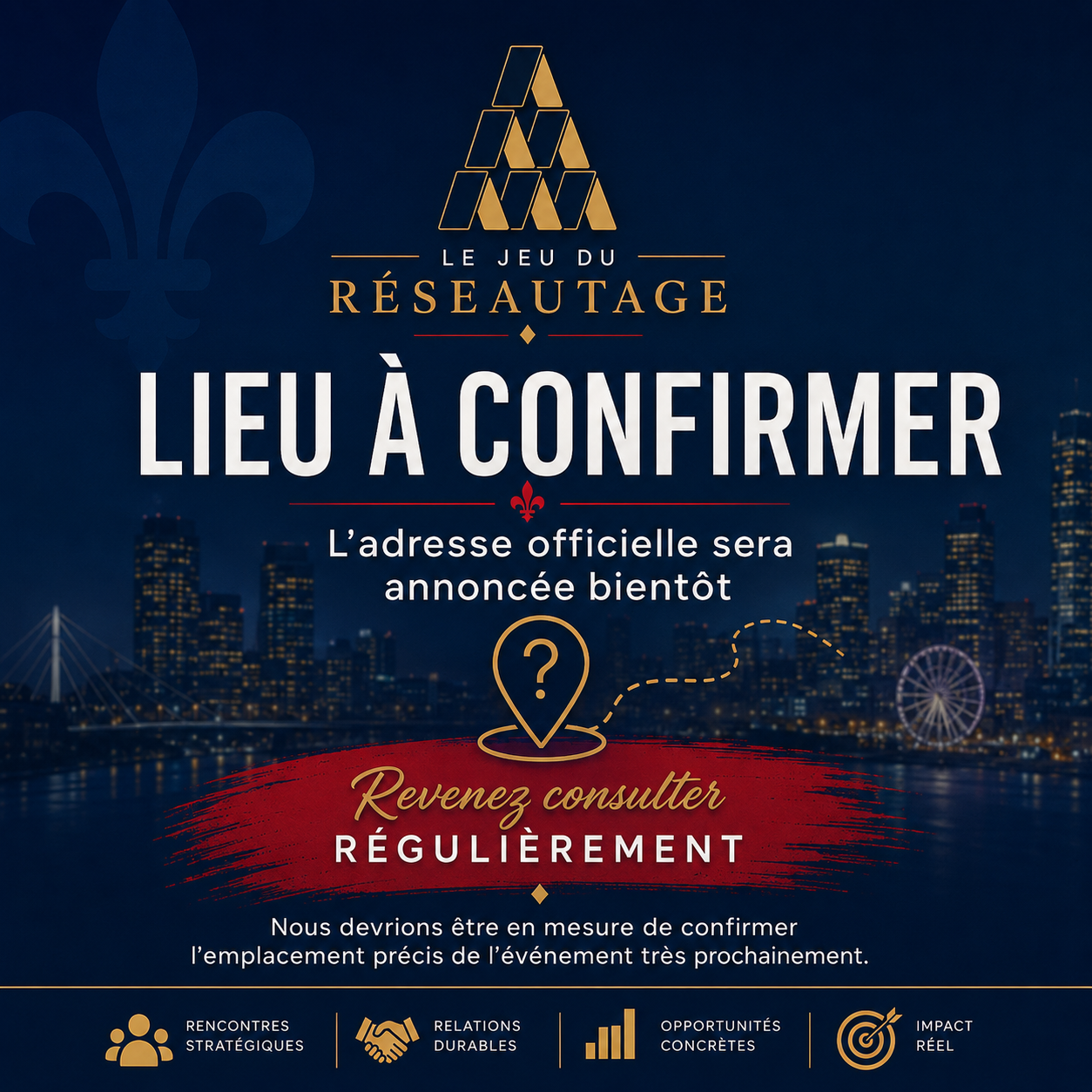 Lieu de l’événement — confirmation à venir— Expérience de réseautage WE